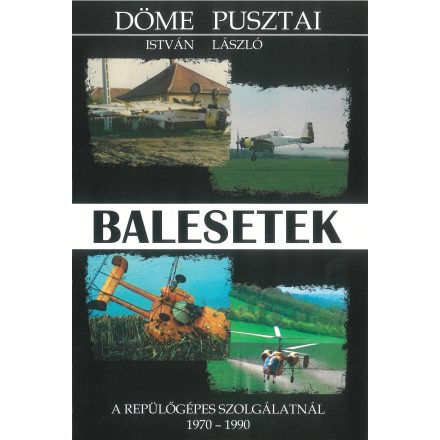 Balesetek A Repülőgépes Szolgálatnál 1970 - 1990